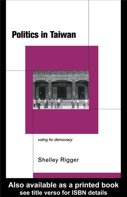 Politics in Taiwan: Voting for Democracy/Shelley Rigger