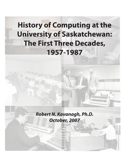 History of Computing at the University of Saskatchewan: the First Three Decades, 1957-1987