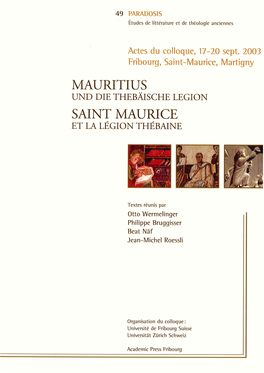 MAURITIUS UND DIE THEBÄISCHE LEGION SAINT MAURICE ET LA LÉGION THÉBAINE PARADOSIS Études De Littérature Et De Théologie Anciennes 49