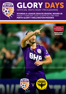 Glory Days Official Matchday Programme Hyundai A-League 2019/20 Season, Round 18 Friday 7 February, 2020 | 6:45Pm Ko | Hbf Park Perth Glory V Wellington Phoenix