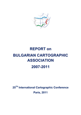 REPORT on BULGARIAN CARTOGRAPHIC ASSOCIATION 2007-2011