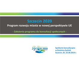 Szczecin 2020 Program Rozwoju Miasta W Nowej Perspektywie UE