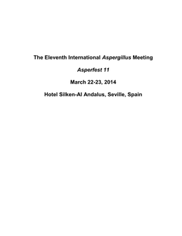 The Eleventh International Aspergillus Meeting Asperfest 11 March 22-23, 2014 Hotel Silken-Al Andalus, Seville, Spain