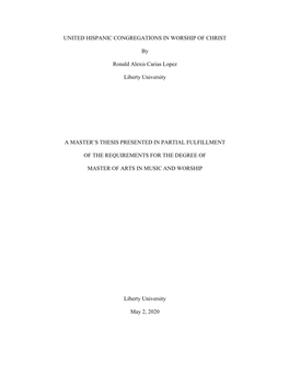 UNITED HISPANIC CONGREGATIONS in WORSHIP of CHRIST by Ronald Alexis Carias Lopez Liberty University a MASTER's THESIS PRESE