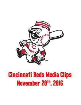 Cincinnatiredsmediaclips November28th,2016