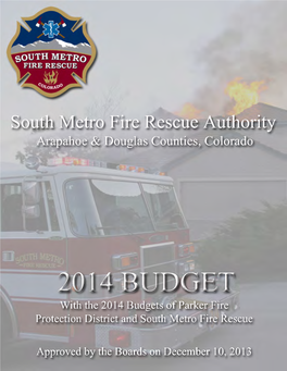 2014 BUDGET with the 2014 Budgets of Parker Fire Protection District and South Metro Fire Rescue