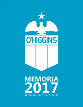 Memoria 2017O’Higgins S.A.D.P