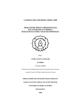 Laporan Kuliah Kerja Media 2008 Mekanisme Peran Videojurnalis Dalam Peliputan Berita Di Rajawali Citra Televisi Indonesia