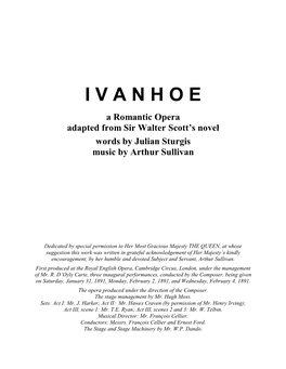 I V a N H O E a Romantic Opera Adapted from Sir Walter Scott’S Novel Words by Julian Sturgis Music by Arthur Sullivan