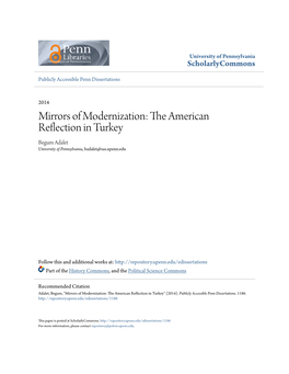 Mirrors of Modernization: the American Reflection in Turkey Begum Adalet University of Pennsylvania, Badalet@Sas.Upenn.Edu