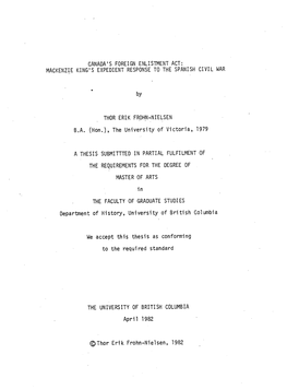 CANADA's FOREIGN ENLISTMENT ACT: MACKENZIE KING's EXPEDIENT RESPONSE to the SPANISH CIVIL WAR by THOR ERIK FROHN-NIELSEN BA