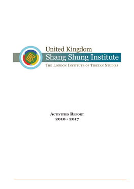 Activities Report 2010 - 2017 Shang Shung Institute UK Report