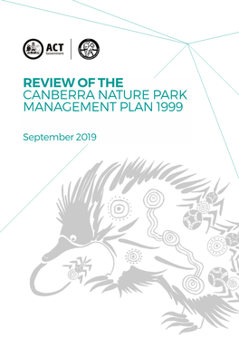 Review of the 1999 Canberra Nature Park Management Plan Has Been Undertaken by the Custodian, the ACT Parks and Conservation Service (ACTPCS)