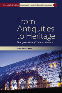 From Antiquities to Heritage Time and the World: Interdisciplinary Studies in Cultural Transformations