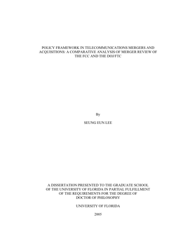 Policy Framework in Telecommunications Mergers and Acquisitions: a Comparative Analysis of Merger Review of the Fcc and the Doj/Ftc