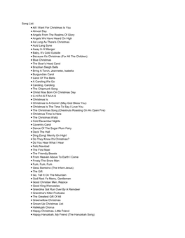 Song List: All I Want for Christmas Is You Almost Day Angels from the Realms of Glory Angels We Have Heard on High As Long As T