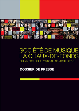 Dossier De Presse La Société De Musique De La Chaux-De-Fonds Met Sur Pied, Entre Le 25 Octobre 2012 Et Le 30 Avril 2013, Sa 120Ème Saison De Concerts