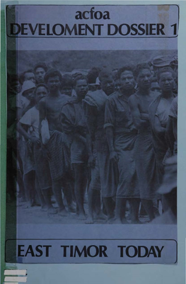 East Timor at a Glance 5 a Brief Chronological History of East Timor 6 ACFOA Policy on East Timor 1975-1979 7 the NGO's and East Timor