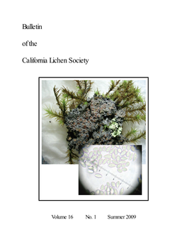 Summer 2009 the California Lichen Society Seeks to Promote the Appreciation, Conservation and Study of Lichens