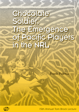 Chocolate Soldier: the Emergence of Pacific Players in the NRL