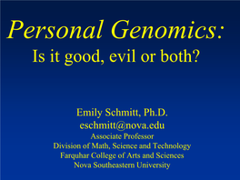 Personal Genomics: Good, Evil, Or Both?