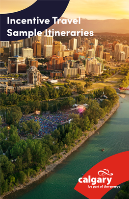 Incentive Travel Sample Itineraries Welcome to Calgary! Annual Signature Events JANUARY