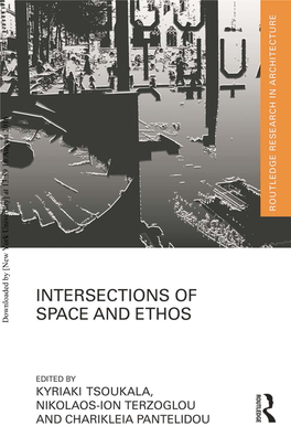 Downloaded by [New York University] at 13:59 16 August 2016 Intersections of Space and Ethos