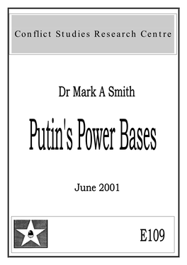 Putin's Power Bases Conflict Studies Research Centre ISBN 1-903584-32-9 June 2001 E109