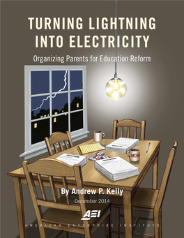 TURNING LIGHTNING INTO ELECTRICITY Organizing Parents for Education Reform