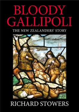 Bloody Gallipoli, Richard Stowers Has Created a Highly Readable and Often Tragic Account of This Doomed Campaign from the New Zealand Perspective