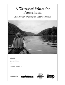 A Watershed Primer for Pennsylvania a Collection of Essays on Watershed Issues