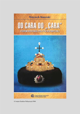 Wojciech Materski. 2017. Od Cara Do “Cara”. Studium Rosyjskiej Polityki Historycznej [From the Tsar to the “Tsar”