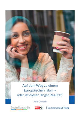 Auf Dem Weg Zu Einem Europäischen Islam – Oder Ist Dieser Längst Realität? Auf Dem Weg Zu Einem Europäischen Islam – Oder Ist Dieser Längst Realität?