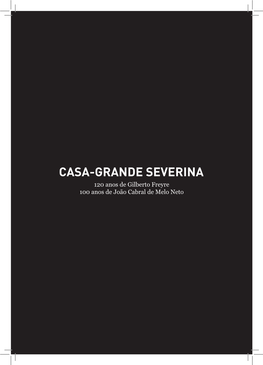 CASA-GRANDE SEVERINA 120 Anos De Gilberto Freyre 100 Anos De João Cabral De Melo Neto