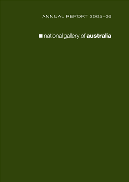 ANNUAL REPORT 2005–06 the National Gallery of Australia Is a Commonwealth Authority Established Under the National Gallery Act 1975