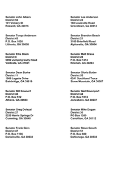 Senator John Albers Senator Lee Anderson District 56 District 24 101 Vickery St 160 Louisville Road Roswell, GA 30075 Grovetown, Ga 30813
