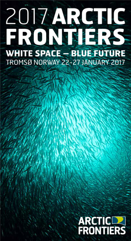 White Space – Blue Future Tromsø Norway 22-27 January 2017 General Information
