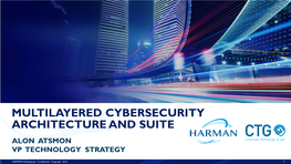 Multilayered Cybersecurity Architecture and Suite Alon Atsmon Vp Technology Strategy