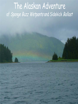 The Alaskan Adventure of Sponge Buzz Wetpants and Sidekick Ballast