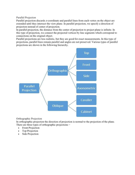 Parallel Projection Parallel Projection Discards Z-Coordinate and Parallel Lines from Each Vertex on the Object Are Extended Until They Intersect the View Plane