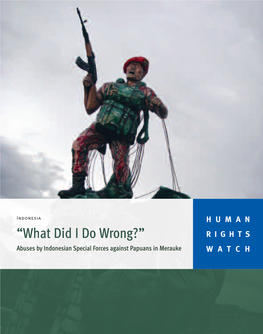 “What Did I Do Wrong?” RIGHTS Abuses by Indonesian Special Forces Against Papuans in Merauke WATCH