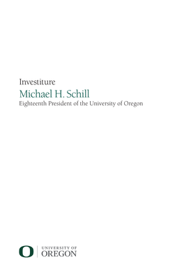 Michael H. Schill Eighteenth President of the University of Oregon