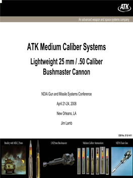 ATK Medium Caliber Systems Lightweight 25 Mm / .50 Caliber Bushmaster Cannon