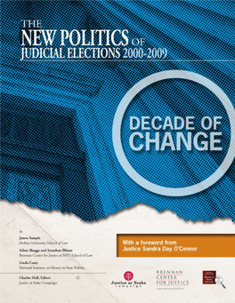 The New Politics of Judicial Elections 2000–2009: Decade of Change Published August 2010