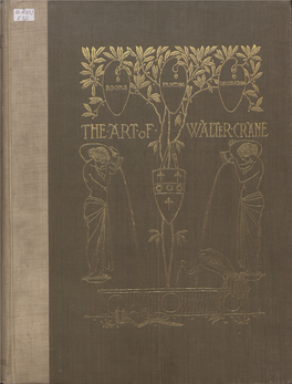 THE ART of WALTER CRANE This Edition , on Arnold's Handmade Paper, Consists O F Ioo Copies, O F Which This Is Nox^L