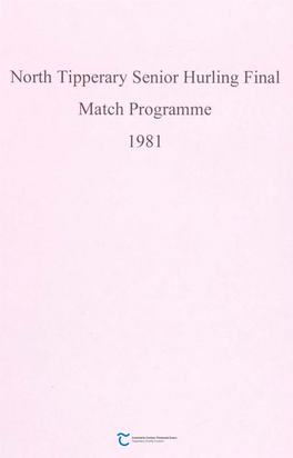 North Tipperary Senior Hurling Final 11Atch Programme 1981 \ COISTE TIOBRAD ARANN THUAIDH I C.L.G