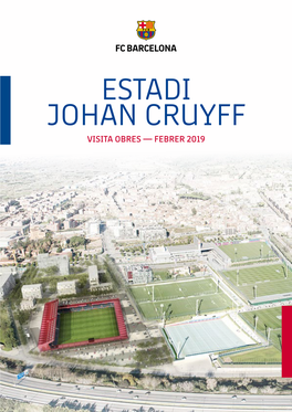 Estadi Johan Cruyff Visita Obres — Febrer 2019 Espai Barça Estadi Johan Cruyff Estadio Johan Cruyff Johan Cruyff Stadium