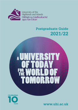 POSTGRADUATE PROSPECTUS 2021/22 “ I Chose This University Because of Its Great Reputation and I Knew Colleagues Who’D Had Positive Student Experiences Here