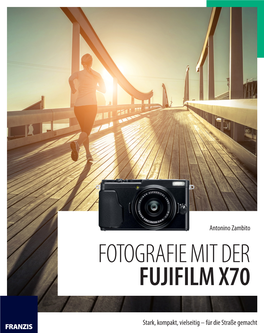 Fotografie Mit Der Fujifilm X70