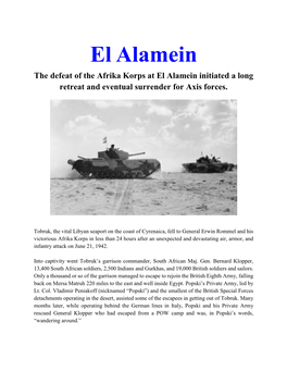 El Alamein the Defeat of the Afrika Korps at El Alamein Initiated a Long Retreat and Eventual Surrender for Axis Forces